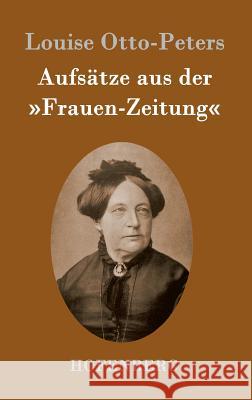 Aufsätze aus der Frauen-Zeitung Louise Otto-Peters 9783843097109 Hofenberg - książka
