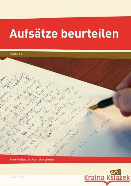 Aufsätze beurteilen : Schreib-Tipps und Beurteilungsbögen. Klasse 3/4 Krebs, Doris   9783834459275 AOL im Persen Verlag - książka