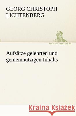 Aufsätze gelehrten und gemeinnützigen Inhalts Lichtenberg, Georg Chr. 9783842417489 TREDITION CLASSICS - książka