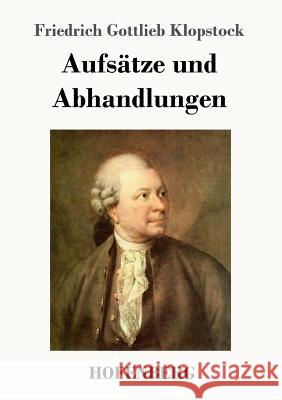 Aufsätze und Abhandlungen Friedrich Gottlieb Klopstock 9783743712263 Hofenberg - książka