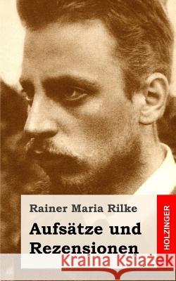 Aufsätze und Rezensionen Rilke, Rainer Maria 9781482711035 Createspace - książka