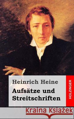 Aufsätze und Streitschriften Heine, Heinrich 9781482558401 Createspace - książka