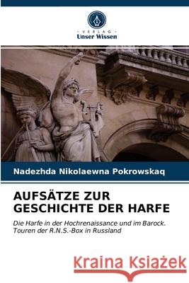 Aufsätze Zur Geschichte Der Harfe Nadezhda Nikolaewna Pokrowskaq 9786203298680 Verlag Unser Wissen - książka