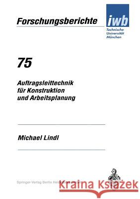Auftragsleittechnik Für Konstruktion Und Arbeitsplanung Lindl, Michael 9783540582212 Springer-Verlag - książka