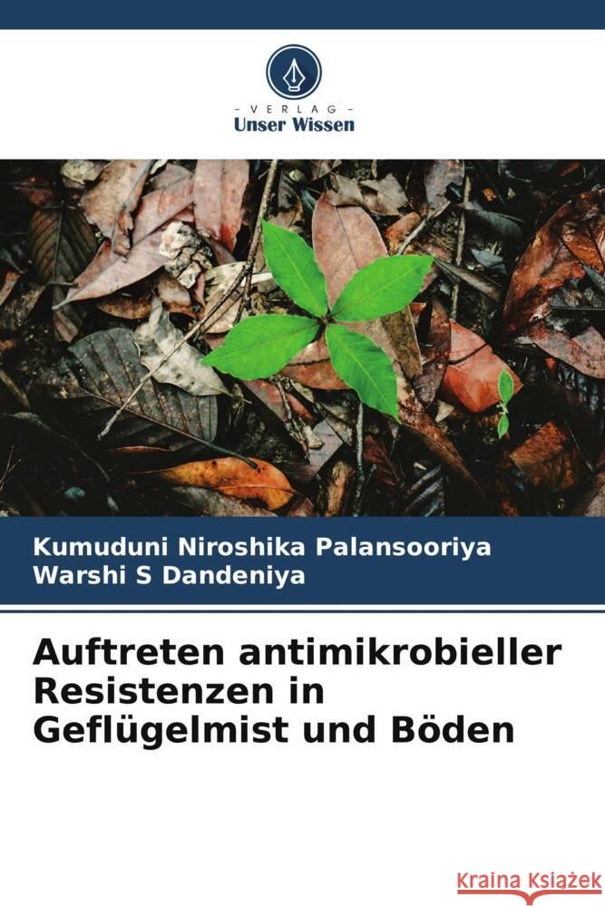 Auftreten antimikrobieller Resistenzen in Geflügelmist und Böden Palansooriya, Kumuduni Niroshika, Dandeniya, Warshi S 9786205204504 Verlag Unser Wissen - książka