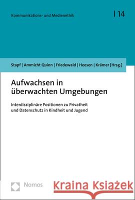 Aufwachsen in Uberwachten Umgebungen: Interdisziplinare Positionen Zu Privatheit Und Datenschutz in Kindheit Und Jugend Regina Ammich Michael Friedewald Jessica Heesen 9783848769162 Nomos Verlagsgesellschaft - książka