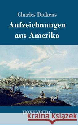 Aufzeichnungen aus Amerika Charles Dickens 9783743719453 Hofenberg - książka