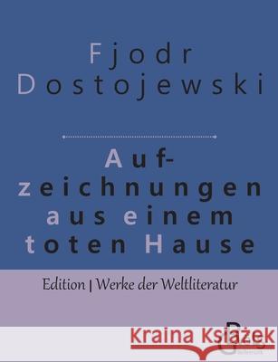 Aufzeichnungen aus einem toten Haus Fjodor Dostojewski 9783966370752 Grols Verlag - książka
