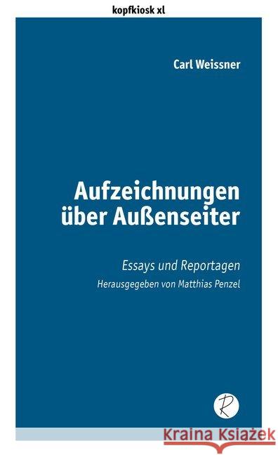 Aufzeichnungen über Außenseiter : Essays und Reportagen Weissner, Carl 9783945715673 Reiffer - książka