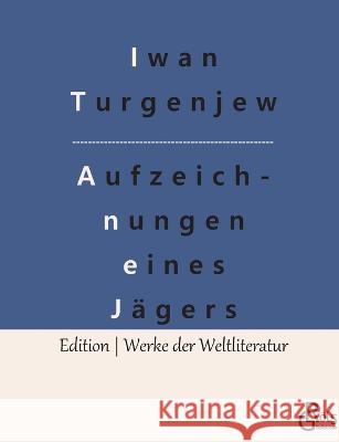 Aufzeichnungen eines Jägers Iwan Turgenjew, Redaktion Gröls-Verlag 9783988283832 Grols Verlag - książka