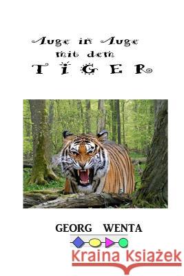 AUGE in AUGE mit dem TIGER: Escape impossible Wenta, Georg 9781499285383 Createspace - książka