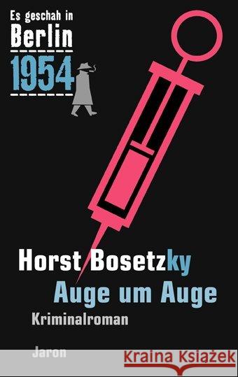 Auge um Auge : 1954. Der 23. Kappe-Fall. Kriminalroman Bosetzky, Horst 9783897737365 Jaron Verlag - książka