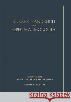 Auge Und Allgemeinleiden. Therapie; Hygiene: 7. Band Bakker, C. 9783642888762 Springer - książka