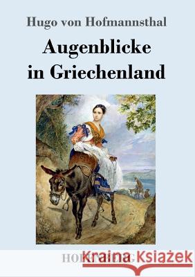 Augenblicke in Griechenland Hugo Von Hofmannsthal 9783743721579 Hofenberg - książka