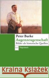 Augenzeugenschaft : Bilder als historische Quellen Burke, Peter Wolf, Matthias  9783803126313 Wagenbach - książka