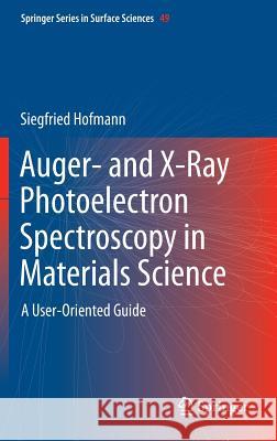 Auger- And X-Ray Photoelectron Spectroscopy in Materials Science: A User-Oriented Guide Hofmann, Siegfried 9783642273803 Springer - książka