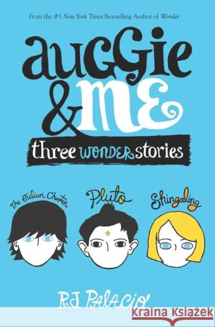 Auggie & Me: Three Wonder Stories Palacio, Raquel J. 9781101935774 Random House US - książka