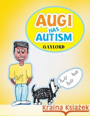 Augi Has Autism Gaylord 9781499008425 Xlibris Corporation - książka