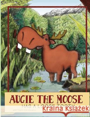 Augie The Moose Has A Loose Tooth Tuohy, Hannah 9781492934899 Createspace - książka