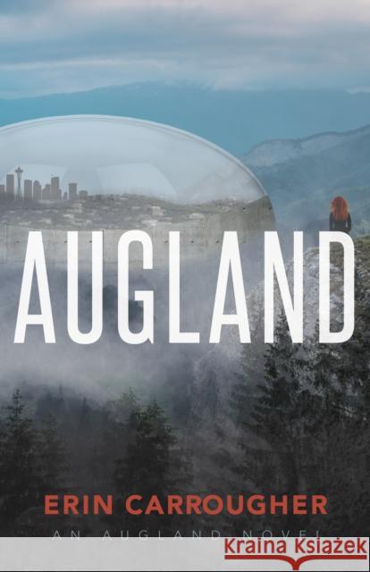 Augland: an Augland Novel Erin Carrougher 9781631959257 Morgan James Publishing llc - książka