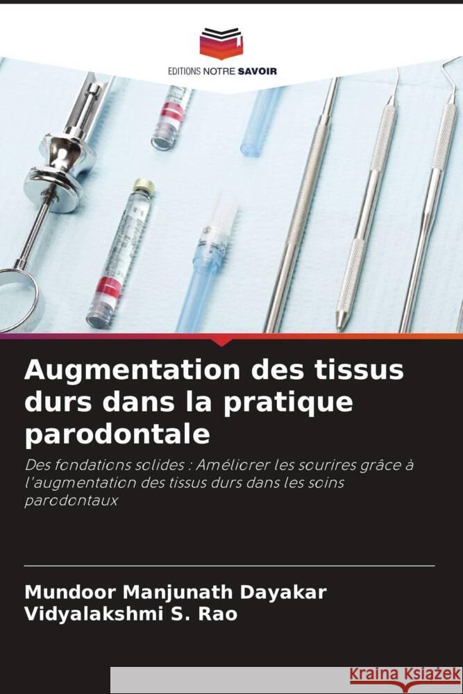 Augmentation des tissus durs dans la pratique parodontale Mundoor Manjunath Dayakar Vidyalakshmi S 9786207337590 Editions Notre Savoir - książka