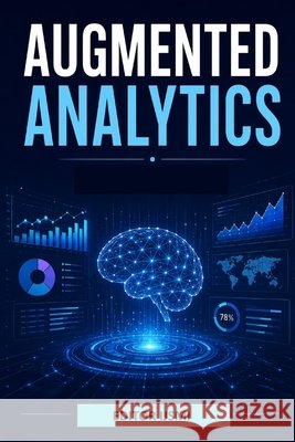 Augmented Analytics Ijsmi, Editor 9798180486714 Independently Published - książka