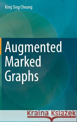 Augmented Marked Graphs King Sing Cheung 9783319064277 Springer - książka