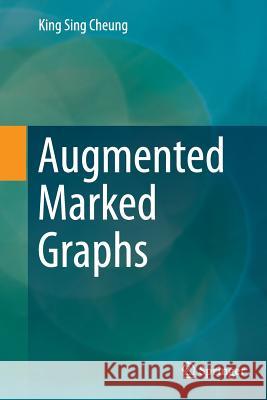 Augmented Marked Graphs King Sing Cheung 9783319357607 Springer - książka