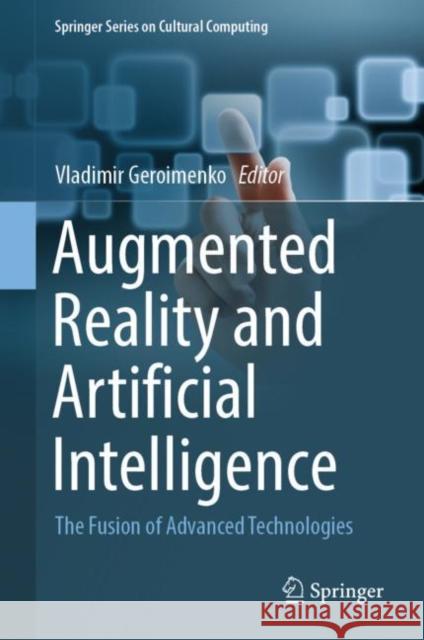 Augmented Reality and Artificial Intelligence: The Fusion of Advanced Technologies Vladimir Geroimenko 9783031271656 Springer - książka