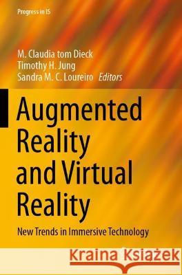 Augmented Reality and Virtual Reality: New Trends in Immersive Technology Tom Dieck, M. Claudia 9783030680886 Springer International Publishing - książka