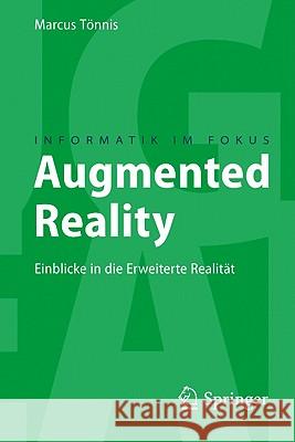 Augmented Reality: Einblicke in Die Erweiterte Realität Tönnis, Marcus 9783642141782 Not Avail - książka