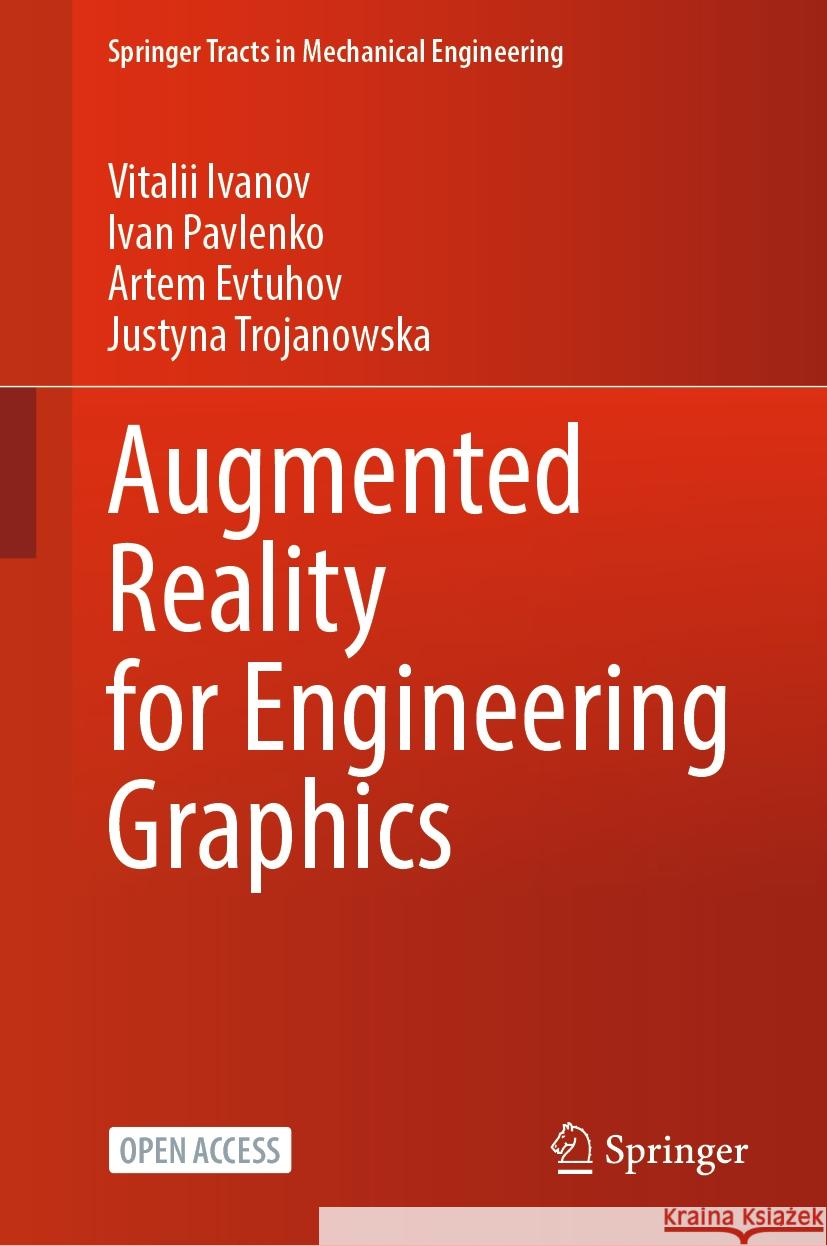 Augmented Reality for Engineering Graphics Vitalii Ivanov Ivan Pavlenko Artem Evtuhov 9783031446405 Springer - książka