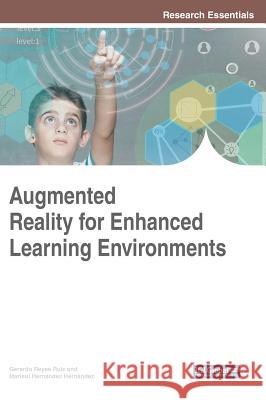 Augmented Reality for Enhanced Learning Environments Gerardo Reye Marisol Hernande 9781522552437 Information Science Reference - książka