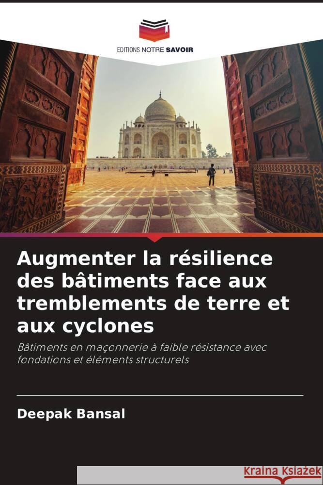 Augmenter la résilience des bâtiments face aux tremblements de terre et aux cyclones Bansal, Deepak 9786205427958 Editions Notre Savoir - książka