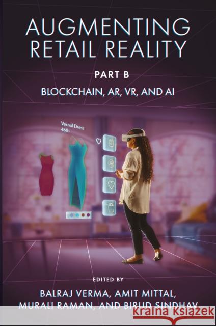 Augmenting Retail Reality, Part B: Blockchain, AR, VR, and AI  9781836087090 Emerald Publishing Limited - książka