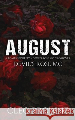 August - A Tombs Security + Devil's Rose MC Crossover Cleo Browne 9781067001421 Cleo Browne - książka
