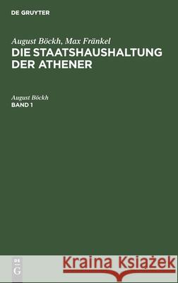 August Böckh; Max Fränkel: Die Staatshaushaltung Der Athener. Band 1 Böckh, August 9783112605455 de Gruyter - książka