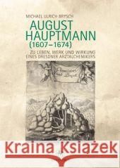 August Hauptmann (1607-1674): Zu Leben, Werk Und Wirkung Eines Dresdner Arztalchemikers Brysch, Michael Ulrich 9783862261086 Centaurus - książka