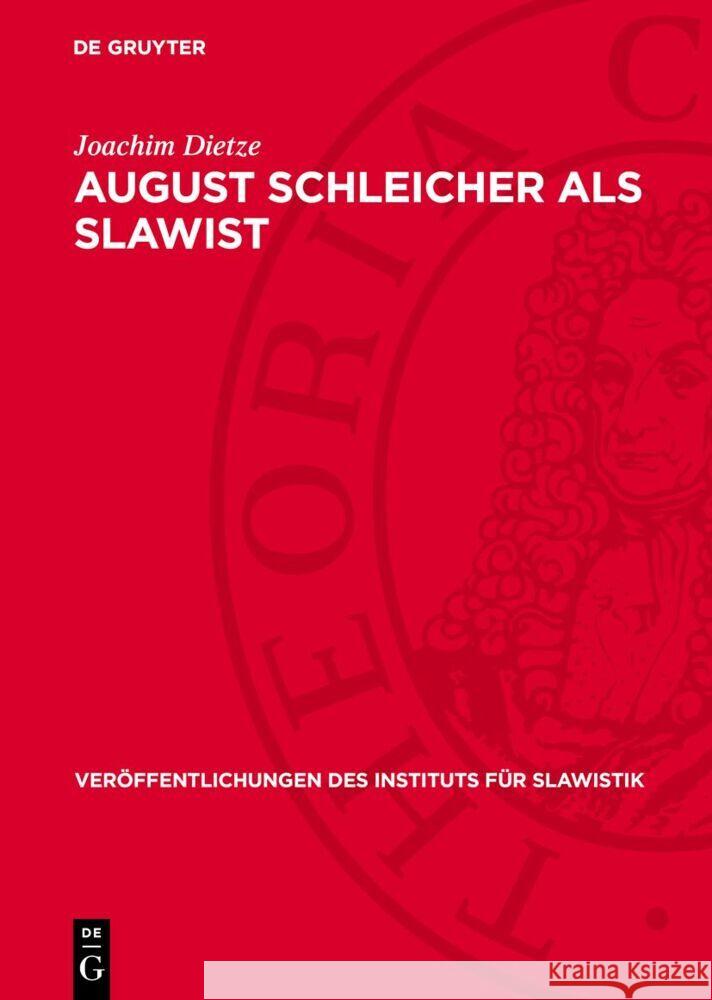 August Schleicher als Slawist: Sein Leben und sein Werk in der Sicht der Indogermanistik Joachim Dietze 9783112758540 De Gruyter (JL) - książka