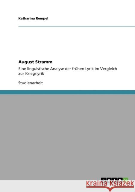 August Stramm: Eine linguistische Analyse der frühen Lyrik im Vergleich zur Kriegslyrik Rempel, Katharina 9783640855094 Grin Verlag - książka