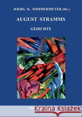 August Stramms Gedichte: Du. Liebesgedichte; Die Menschheit; Weltwehe; Tropfblut. Gedichte aus dem Krieg Sommermeyer, Joerg K. 9783748148623 Books on Demand - książka