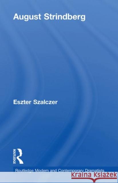 August Strindberg Eszter Szalczer   9780415414227 Taylor & Francis - książka