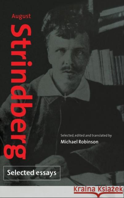August Strindberg: Selected Essays August Strindberg Michael Robinson 9780521563758 Cambridge University Press - książka