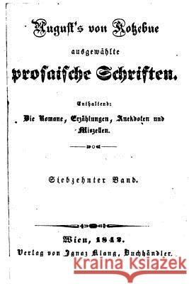 August von Kotzebues ausgewaehlte prosaische Schriften Kotzebue, August Von 9781530250547 Createspace Independent Publishing Platform - książka