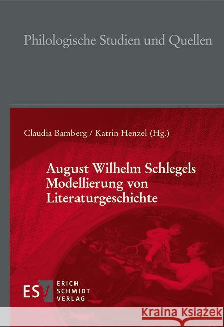 August Wilhelm Schlegels Modellierung von Literaturgeschichte  9783503212538 Erich Schmidt Verlag - książka