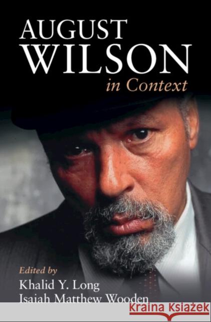 August Wilson in Context Khalid Y. Long (Howard University, Washington DC), Isaiah Matthew Wooden (Swarthmore College, Pennsylvania) 9781009363211 Cambridge University Press - książka