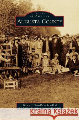 Augusta County Nancy T Sorrells, Augusta County Historical Society 9781531672805 Arcadia Publishing Library Editions - książka