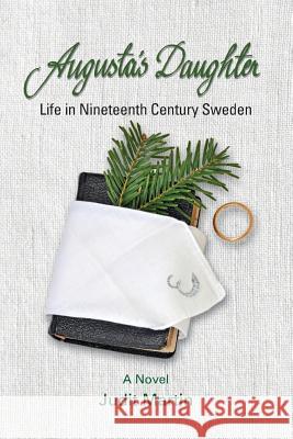 Augusta's Daughter: Life in Nineteenth Century Sweden Judit Martin Miriam Canter Whitney Pope 9781932043815 Penfield Books - książka