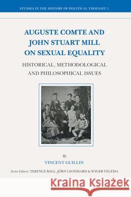 Auguste Comte and John Stuart Mill on Sexual Equality: Historical, Methodological and Philosophical Issues Vincent Guillin 9789004174696 Brill - książka