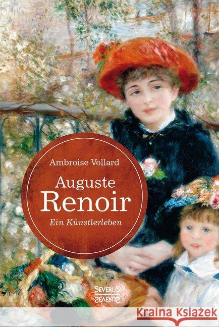 Auguste Renoir. Ein Künstlerleben : Mit zahlreichen Abbildungen, Gesprächsnotizen und Zeichnungen Vollard, Ambroise 9783963450891 Severus - książka